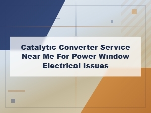 Catalytic Converter Clogging Symptoms Causing Power Window Electrical Issues
