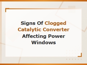 Can a Clogged Catalytic Converter Affect Power Windows